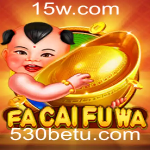 Descubra o Mundo de FaCaiFuWa: O Jogo de Sucesso Com 530bet