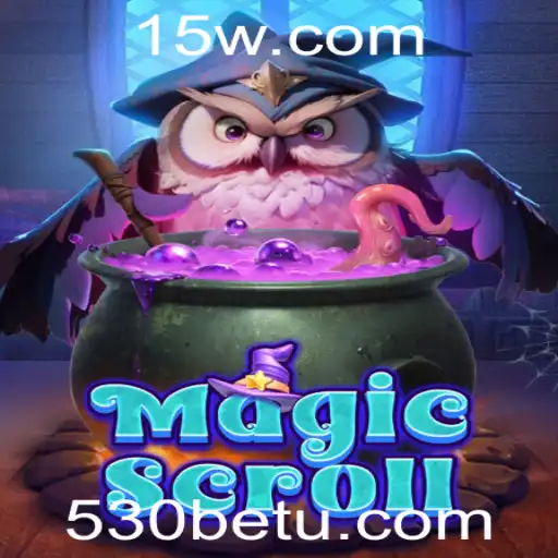 Explorando o Fascinante Universo de MagicScroll com 530bet